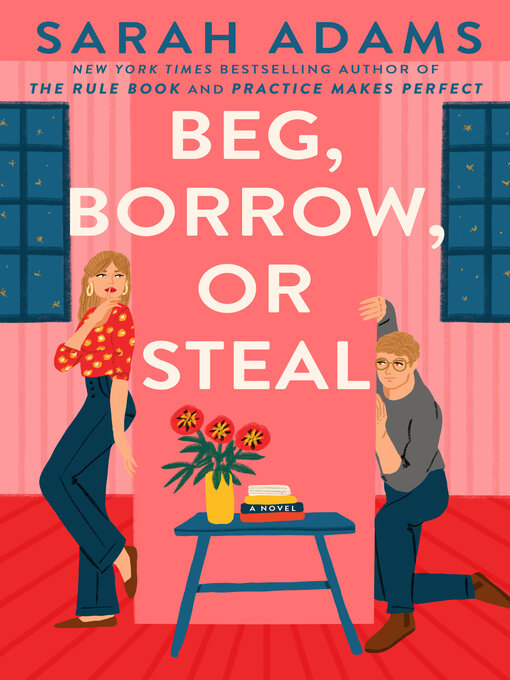 Title details for Beg, Borrow, or Steal by Sarah Adams - Wait list